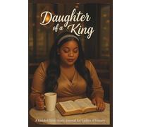 Daughter of a King: Guided Prayer Journal for Ladies of Luxury