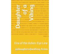 Daughter of a Viking: Eira of the Ashen-Eye Line