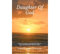Daughter of God: Devotional For Building a Relationship With God