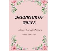 Daughter of Grace: A Prayer Journal for Women
