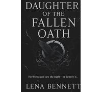 Daughter of the Fallen Oath: Her blood can save the night-or destroy it