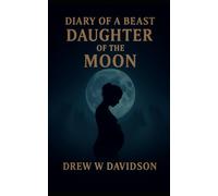 Daughter Of The Moon: Diary Of A Beast: 5