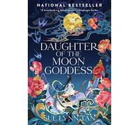 Sue Lynn Tan – Daughter of the Moon Goddess – Romanzo – Copertina rigida