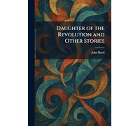 Daughter of the Revolution and Other Stories
