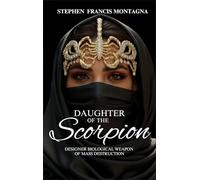 Daughter Of The Scorpion: Designer Biological Weapon of Mass Destruction