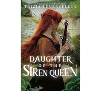 Tricia Levenseller Daughter of the Siren Queen (Tascabile)