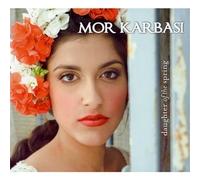 Daughter of the Spring by Mor Karbasi (2011-05-10)