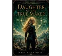 Daughter of the True Maker: 3