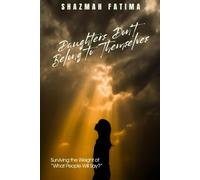 Daughters Don’t Belong to Themselves: Surviving the Weight of “What People Will Say?”