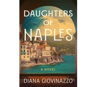 Daughters of Naples: A Novel