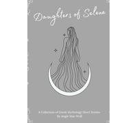 Daughters of Selene: A Collection of Greek Mythology Short Stories