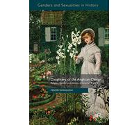 Daughters of the Anglican Clergy: Religion, Gender and Identity in Victorian England