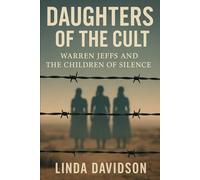 Daughters of the Cult: Warren Jeffs and the Children of Silence