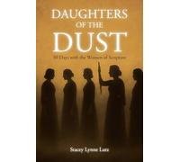 Daughters of the Dust: 30 Days with the Women of Scripture