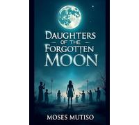 Daughters of the Forgotten Moon