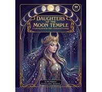Daughters Of The Moon Temple: A Coloring Book For Quiet, Enchanted Evenings