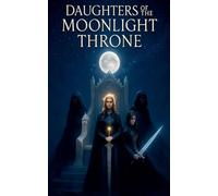 Daughters of the Moonlight Throne