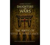 Daughters of Wars: The Birth of Steel and Vengeance: 1