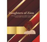 Daughters Of Zion: A Woman's Encouragement & Bible Study Guide