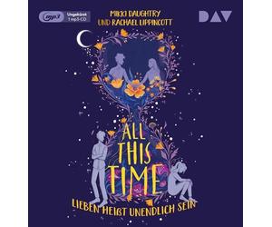 Daughtry,Mikki; Lippincott,Rachael - All This Time-Lieben Heißt Unendlich Sein
