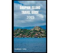 DAUPHIN ISLAND TRAVEL GUIDE 2025