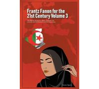Daurius Figueir Frantz Fanon for the 21st Century Volume 3 The Alger (Tascabile)