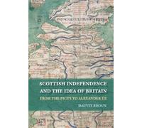 Dauvit Broun Scottish Independence and the Idea of Britain (Copertina rigida)