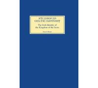 Dauvit Broun The Irish Identity of the Kingdom of the Scots i (Copertina rigida)