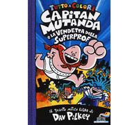 Libri Dav Pilkey - Capitan Mutanda E La Vendetta Della Superprof