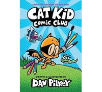 Dav Pilkey Cat Kid Comic Club: A Graphic Novel (Cat Kid Comic (Copertina rigida)