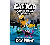 Dav Pilkey Cat Kid Comic Club: Collaborations: A Graphic Nove (Copertina rigida)