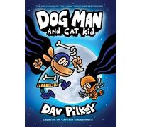 Dav Pilkey Dog Man and Cat Kid: A Graphic Novel (Dog Man #4): (Copertina rigida)