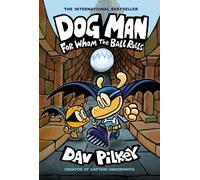 Dav Pilkey Dog Man: For Whom the Ball Rolls: A Graphic Novel (Copertina rigida)
