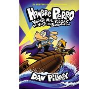 Dav Pilkey Hombre Perro: Veinte Mil Pulgas de Viaje En Submar (Copertina rigida)