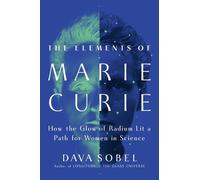 Dava Sobel The Elements of Marie Curie (Copertina rigida) (PRESALE 08/10/2024)
