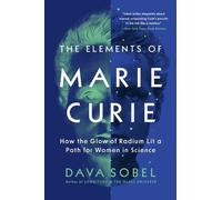 Dava Sobel The Elements of Marie Curie (Tascabile)