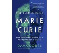 Dava Sobel The Elements of Marie Curie (Tascabile)