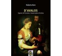 Libri Roberto Boni - D'avalos. Signori Di Procida E Governatori Di Ischia
