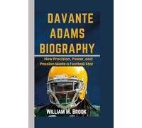 DAVANTE ADAMS BIOGRAPHY: How Precision, Power, and Passion Made a Football Star
