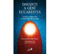 Davanti a Gesù eucaristia. 31 visite o adorazioni al santissimo sacramento