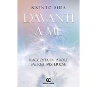 Davanti a me. Raccolta di parole sacre e misteriose