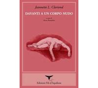 Davanti a un corpo nudo. Testo spagnolo a fronte