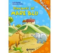 Davanti al mare blu. Ediz. illustrata