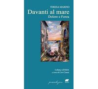 Davanti al mare. Dolore e forza