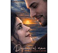 Davanti al mare: Il coraggio di sentire
