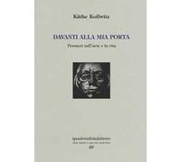 Davanti alla mia porta. Pensieri sull'arte e la vita. Ediz. numerata
