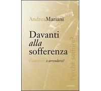 Davanti alla sofferenza. Combattere o arrendersi?