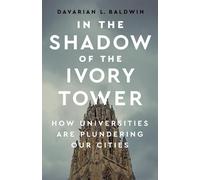 Davarian L. Baldwin In the Shadow of the Ivory Tower (Copertina rigida)