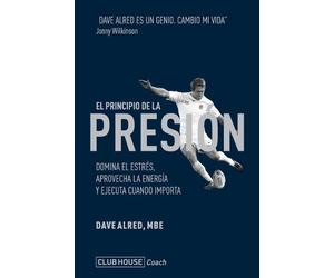 Dave Alred Mbe El principio de la presión (Tascabile)