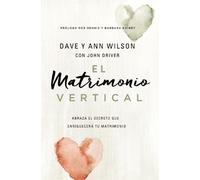 Dave And Ann Wilson El Matrimonio Vertical (Tascabile)
